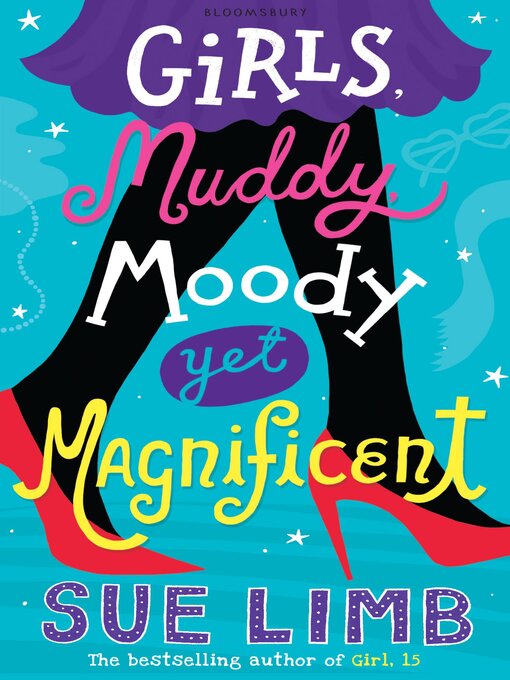 Title details for Girls, Muddy, Moody Yet Magnificent by Sue Limb - Available
